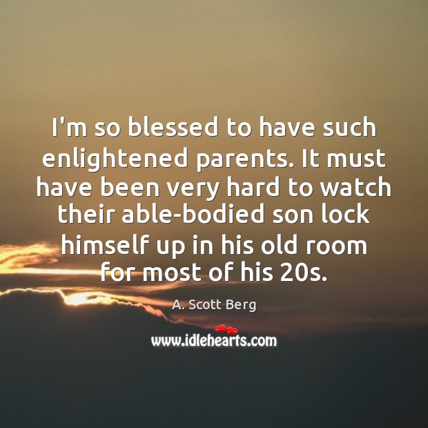 I’m so blessed to have such enlightened parents. It must have been Image