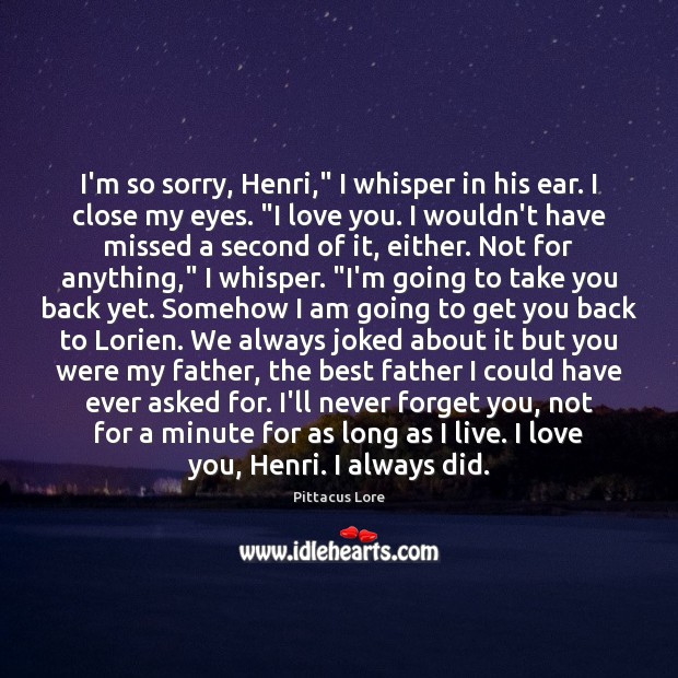 I’m so sorry, Henri,” I whisper in his ear. I close my I Love You Quotes Image