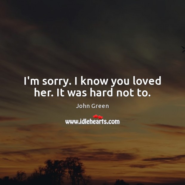 I’m sorry. I know you loved her. It was hard not to. Image