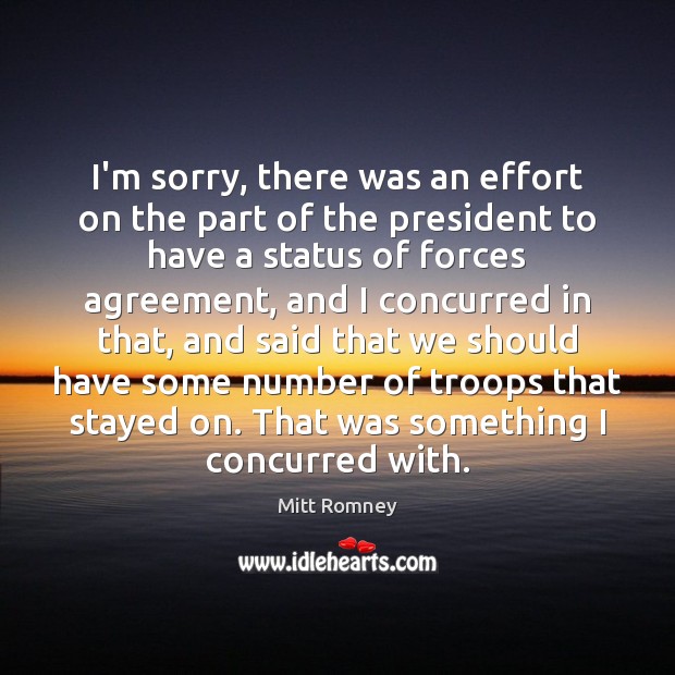I’m sorry, there was an effort on the part of the president Mitt Romney Picture Quote
