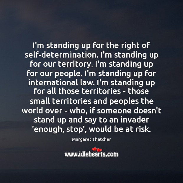 I’m standing up for the right of self-determination. I’m standing up for Determination Quotes Image