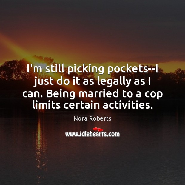 I’m still picking pockets–I just do it as legally as I can. Image