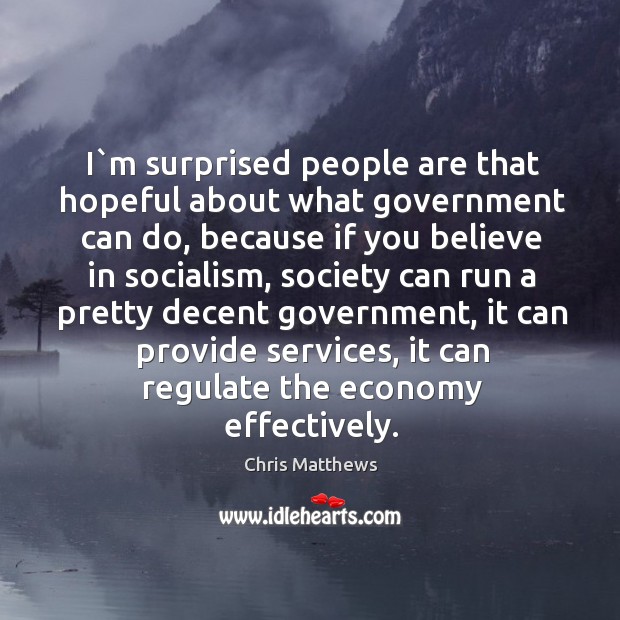 I`m surprised people are that hopeful about what government can do, Image