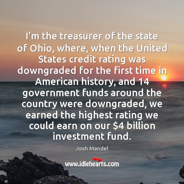 I’m the treasurer of the state of Ohio, where, when the United Investment Quotes Image