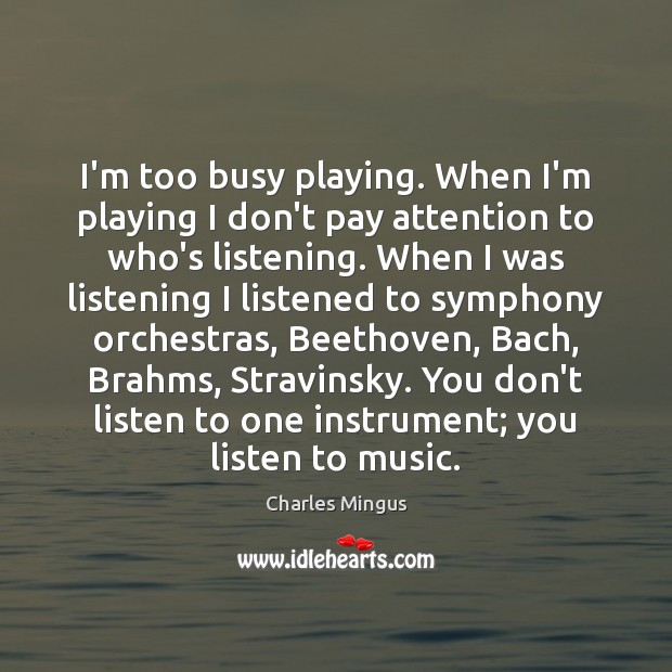I’m too busy playing. When I’m playing I don’t pay attention to Image