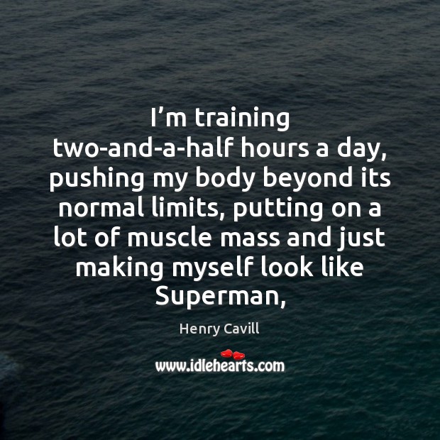 I’m training two-and-a-half hours a day, pushing my body beyond its Image