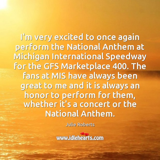 I’m very excited to once again perform the National Anthem at Michigan Image