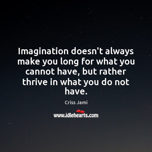 Imagination doesn’t always make you long for what you cannot have, but Image