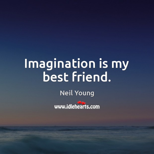 Imagination is my best friend. Imagination Quotes Image