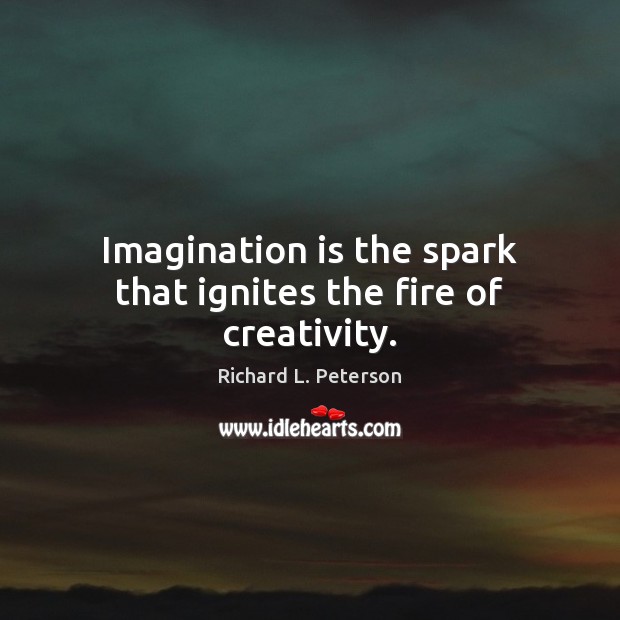 Imagination is the spark that ignites the fire of creativity. Imagination Quotes Image