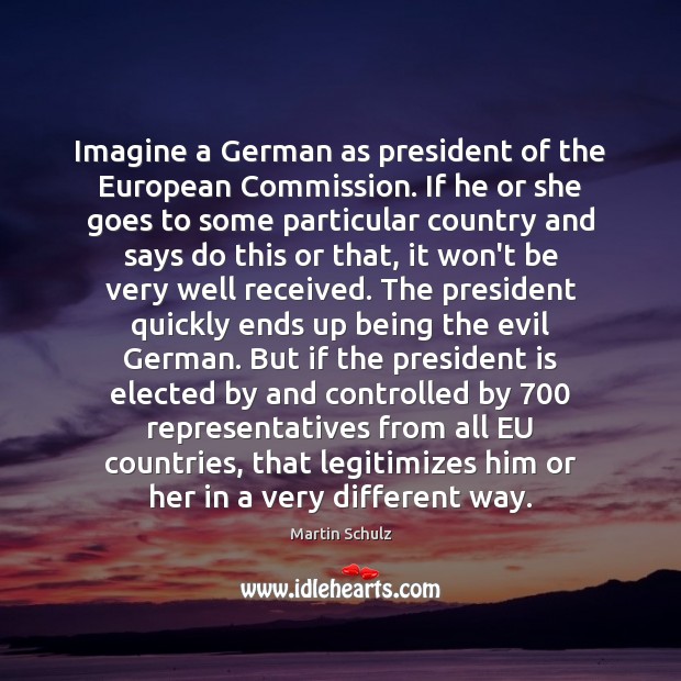 Imagine a German as president of the European Commission. If he or Image