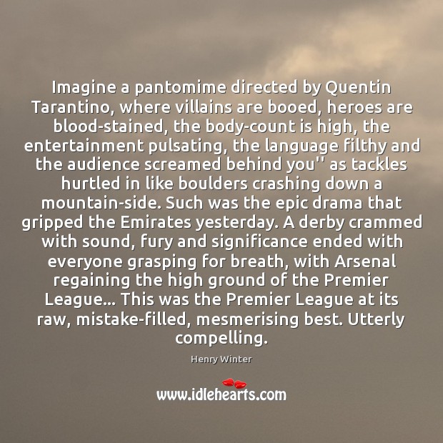 Imagine a pantomime directed by Quentin Tarantino, where villains are booed, heroes Image