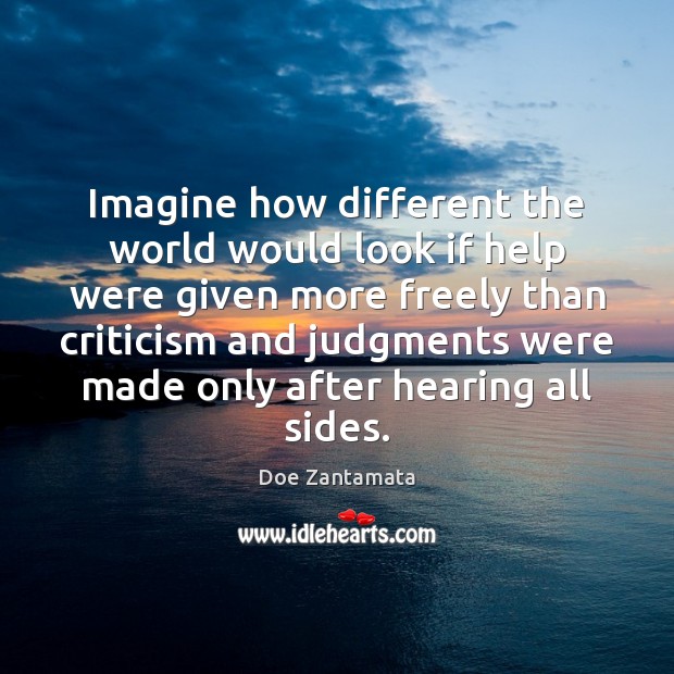 Imagine how different the world would look if help were given more freely Image