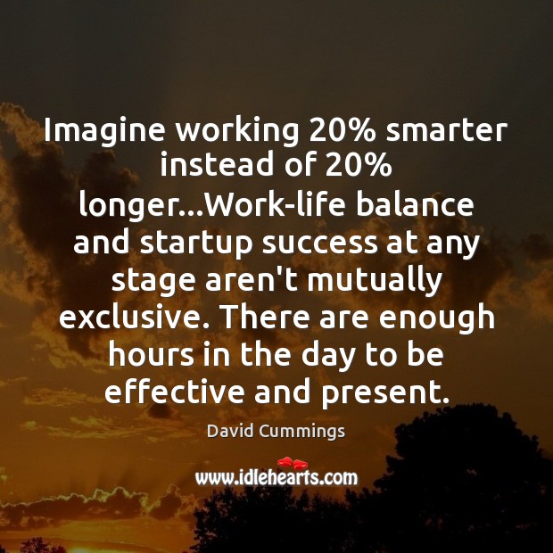 Imagine working 20% smarter instead of 20% longer…Work-life balance and startup success at Image