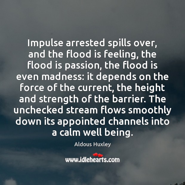 Impulse arrested spills over, and the flood is feeling, the flood is Image
