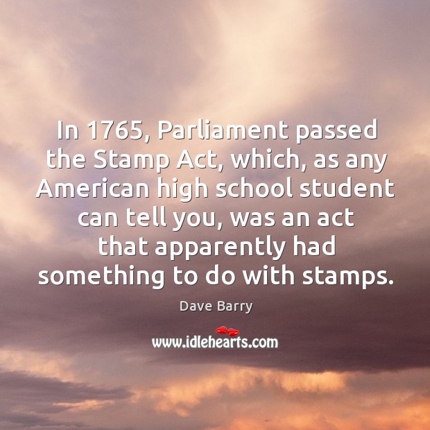In 1765, parliament passed the stamp act, which Image