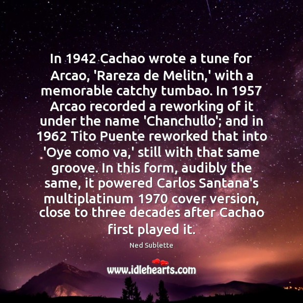 In 1942 Cachao wrote a tune for Arcao, ‘Rareza de Melitn,’ with Image