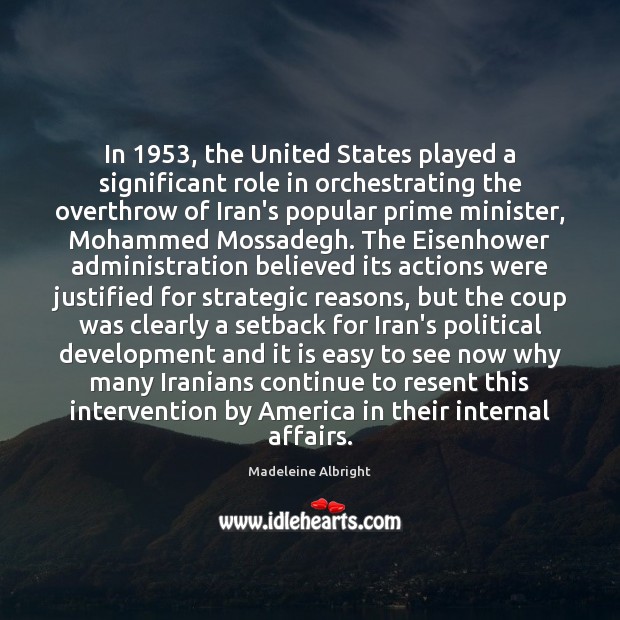 In 1953, the United States played a significant role in orchestrating the overthrow Image