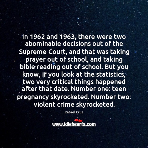 In 1962 and 1963, there were two abominable decisions out of the Supreme Court, Teen Quotes Image
