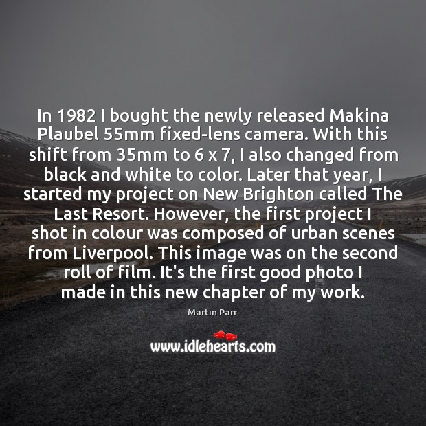 In 1982 I bought the newly released Makina Plaubel 55mm fixed-lens camera. With Image