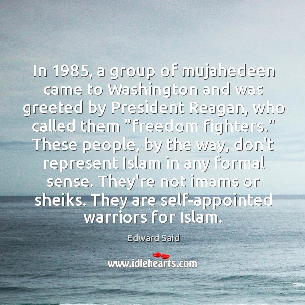 In 1985, a group of mujahedeen came to Washington and was greeted by 