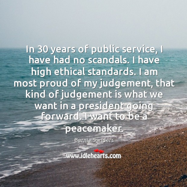 In 30 years of public service, I have had no scandals. I have Image