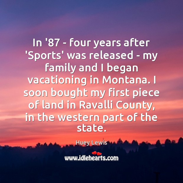 In ’87 – four years after ‘Sports’ was released – my family 