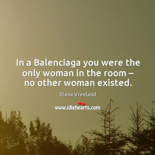 In a balenciaga you were the only woman in the room – no other woman existed. Image