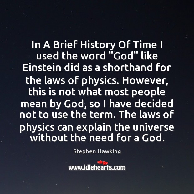In A Brief History Of Time I used the word “God” like Stephen Hawking Picture Quote