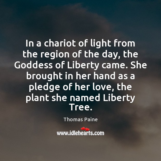 In a chariot of light from the region of the day, the Thomas Paine Picture Quote