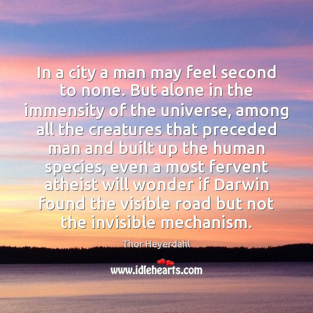 In a city a man may feel second to none. But alone Image