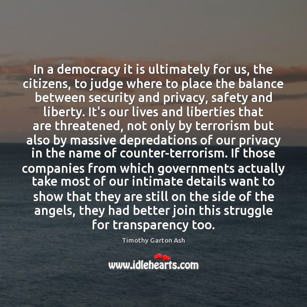 In a democracy it is ultimately for us, the citizens, to judge Image