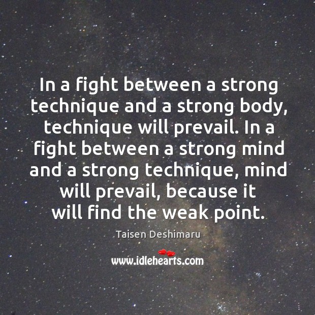 In a fight between a strong technique and a strong body, technique Taisen Deshimaru Picture Quote