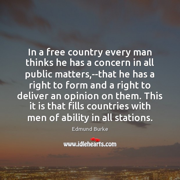In a free country every man thinks he has a concern in Edmund Burke Picture Quote