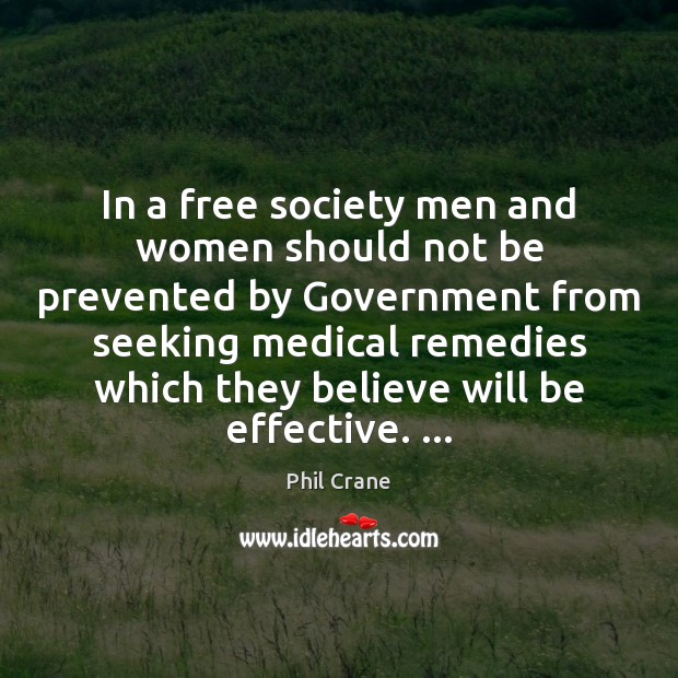 In a free society men and women should not be prevented by Phil Crane Picture Quote