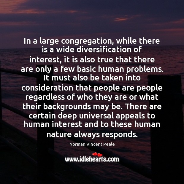In a large congregation, while there is a wide diversification of interest, Norman Vincent Peale Picture Quote