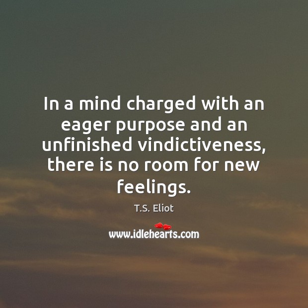 In a mind charged with an eager purpose and an unfinished vindictiveness, Image