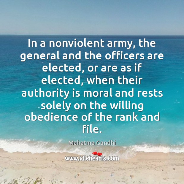 In a nonviolent army, the general and the officers are elected, or Image