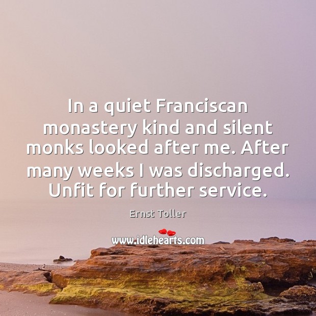 In a quiet Franciscan monastery kind and silent monks looked after me. Silent Quotes Image