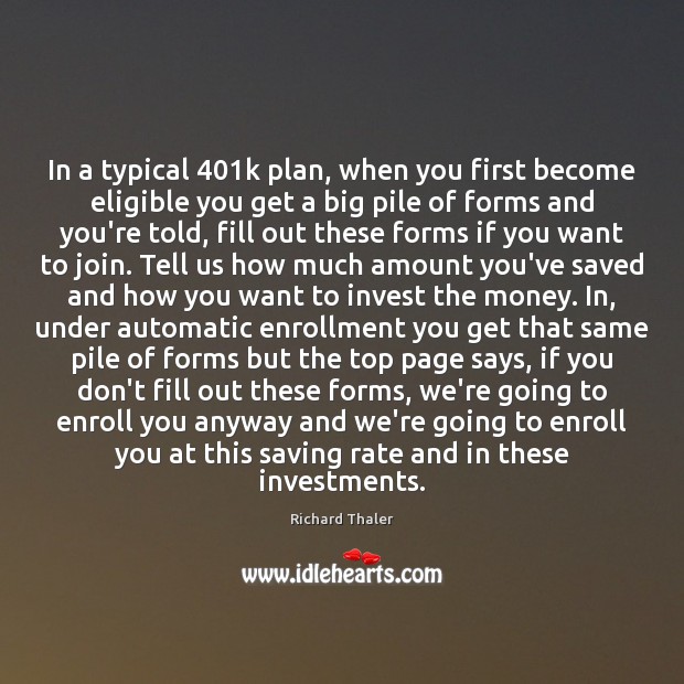 In a typical 401k plan, when you first become eligible you get Image