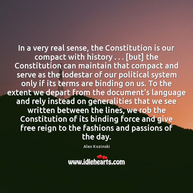 In a very real sense, the Constitution is our compact with history . . . [ 
