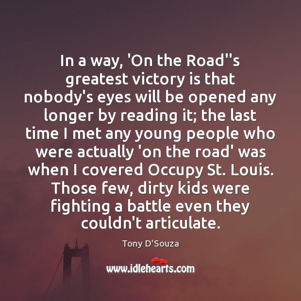 In a way, ‘On the Road”s greatest victory is that nobody’s eyes Victory Quotes Image