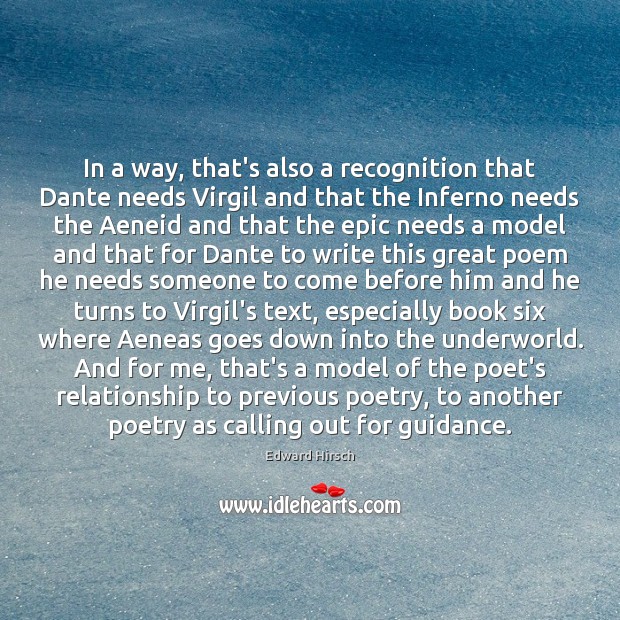 In a way, that’s also a recognition that Dante needs Virgil and Image