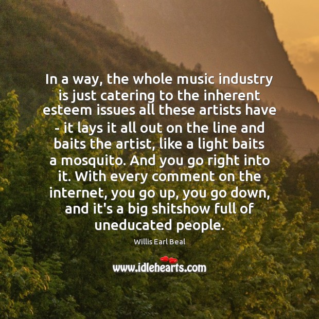 In a way, the whole music industry is just catering to the Image