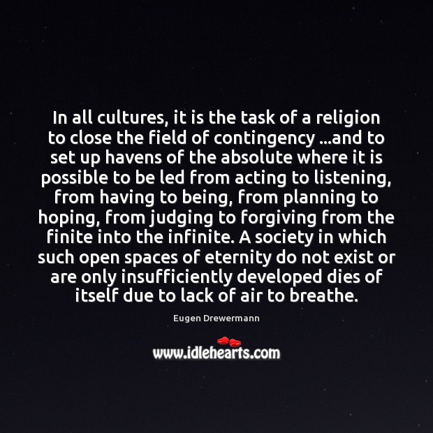 In all cultures, it is the task of a religion to close Eugen Drewermann Picture Quote