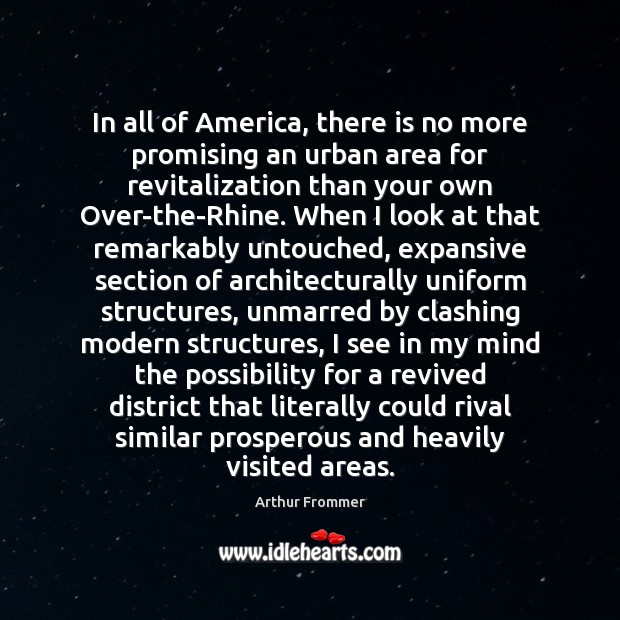 In all of America, there is no more promising an urban area Arthur Frommer Picture Quote