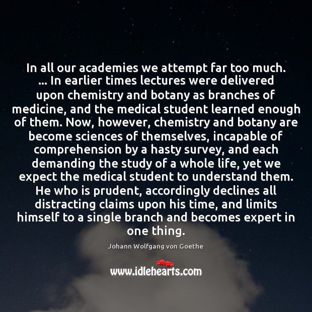 In all our academies we attempt far too much. … In earlier times Image