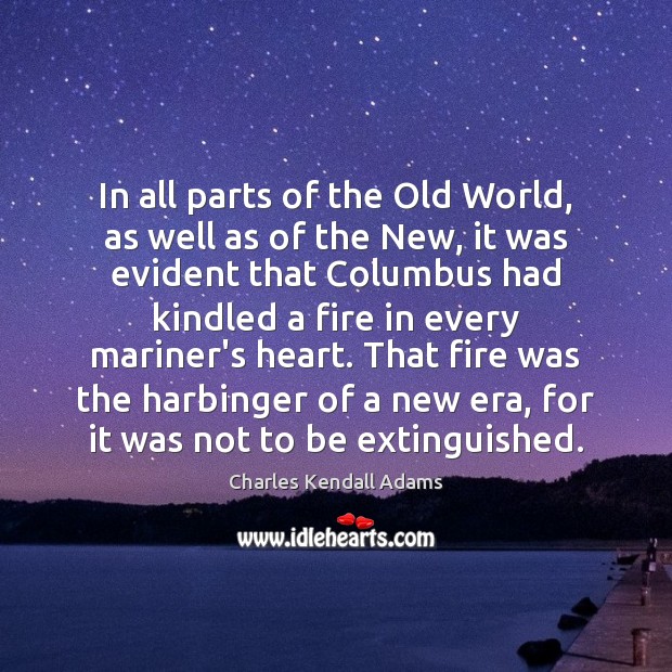 In all parts of the Old World, as well as of the Charles Kendall Adams Picture Quote