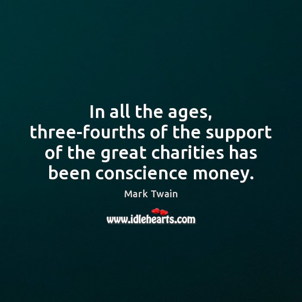 In all the ages, three-fourths of the support of the great charities Image