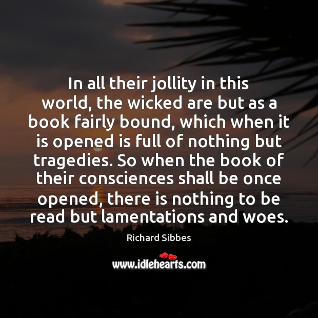 In all their jollity in this world, the wicked are but as Image